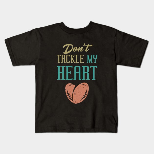 NFL Football Theme - Don't Tackle My Heart Kids T-Shirt by Toogoo